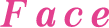 Face